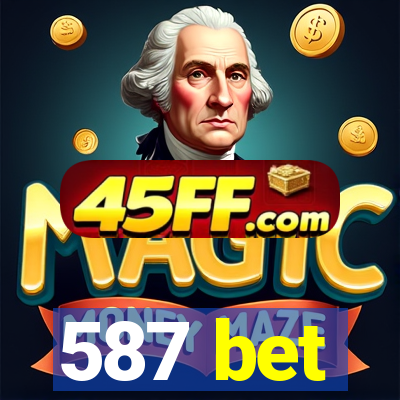 587 bet
